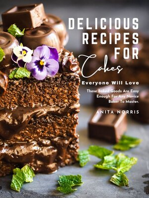cover image of Delicious Recipes for Cakes Everyone Will Love